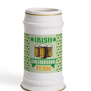 Irish Drinking Team Stein Mug for St. Patricks Day Green Beer or Other Beverage
