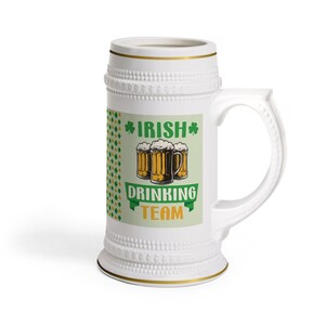 Irish Drinking Team Stein Mug Redesigned, St. Patricks Day Beer Mug, 22 ounce St Pattys Day
