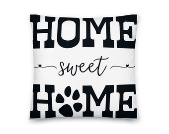 Home Sweet Home Pillow, Dog Lovers Pillow, Fun Dog Pillow, Dog Lover Pillow, Premium Pillow