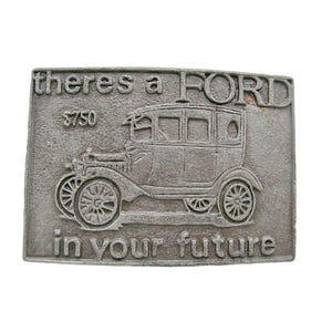 Vintage Belt Buckle Model T There&#39;s a FORD in Your Future Brass Silver 3.5x2.5&quot;
