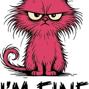 Könnte beinhalten: Cartoon-Illustration einer grimmigen, rosa Katze mit gelben Augen und stacheligem Fell. Die Katze sitzt und hat einen eingerollten Schwanz. Unter der Katze steht der Text "I'M FINE" in fetten, schwarzen Buchstaben.