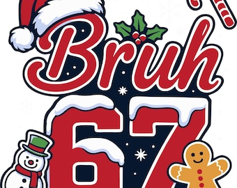 Diseño navideño divertido de Bruh 67, humor adolescente (PNG SVG DFX)