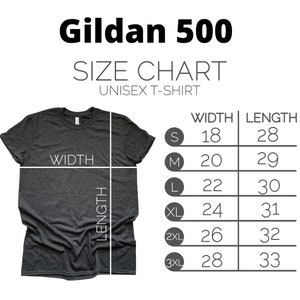 May include: A dark gray Gildan 500 unisex t-shirt with a size chart. The chart lists width and length measurements in inches for sizes S through 3XL. The text "SIZE CHART" and "UNISEX T-SHIRT" are also visible.
