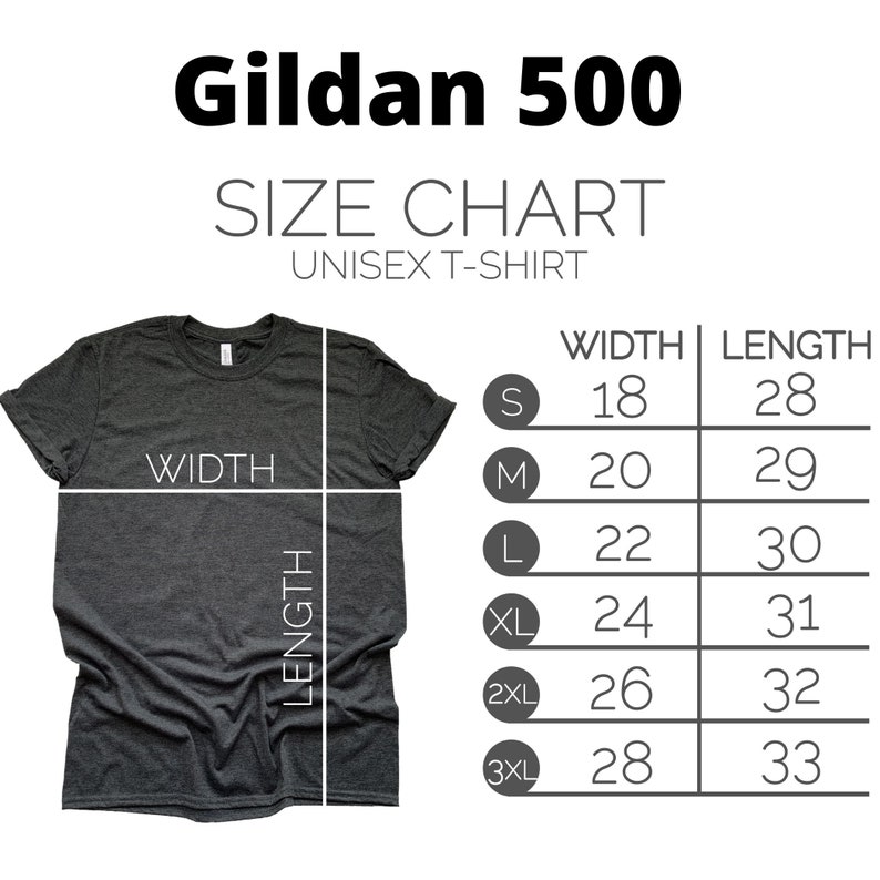 May include: A dark gray Gildan 500 unisex t-shirt with a size chart. The chart lists width and length measurements in inches for sizes S through 3XL. The text "SIZE CHART" and "UNISEX T-SHIRT" are also visible.