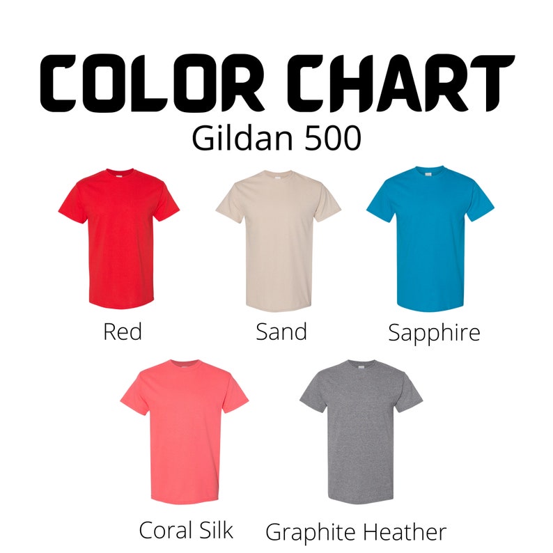 May include: Color chart featuring five Gildan 500 t-shirts in various colors: red, sand, sapphire, coral silk, and graphite heather. The text "COLOR CHART" and "Gildan 500" are displayed in black, above the shirts.