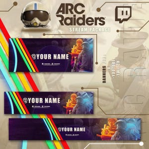 May include: A digital graphic design for a stream package, featuring the text "ARC Raiders" and "Stream Package." The design includes banners with the text "@YOUR NAME" and the words "Banners for: -K -YOUTUBE -TWITCH."
