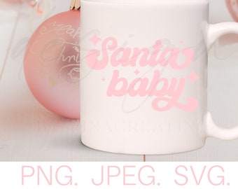 Santa Baby svg png jpeg, Christmas Svg png jpeg, Digital File Download