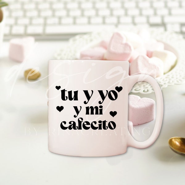 Tu y yo y mi cafecito svg png, Cafecito Svg png, Digital File Download ONLY