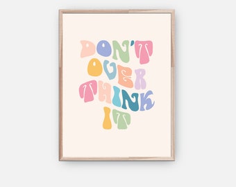 Don't Over Think It Wall Decor Art Print, Retro Aesthetic Poster, 70s Decor Digital Download, Danish Pastel Printable Wall Art, Quote Poster