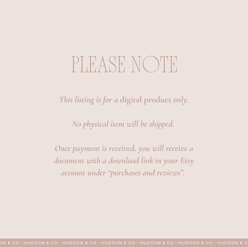 May include: A light beige background with the text "PLEASE NOTE" in a soft, elegant font. Below, the text explains the listing is for a digital product, with no physical item shipped. Further text details how to access the digital download.