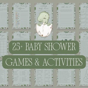May include: A collection of baby shower games and activities. The image features various game cards with a green and white floral border. A cute dinosaur peeks out of an egg in the center. Text reads "25+ BABY SHOWER GAMES & ACTIVITIES."