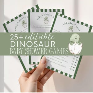 May include: A collection of baby shower game cards with a dinosaur theme. The cards have a white background with green accents and feature illustrations of dinosaurs. The text "25+ editable DINOSAUR BABY SHOWER GAMES" is displayed.