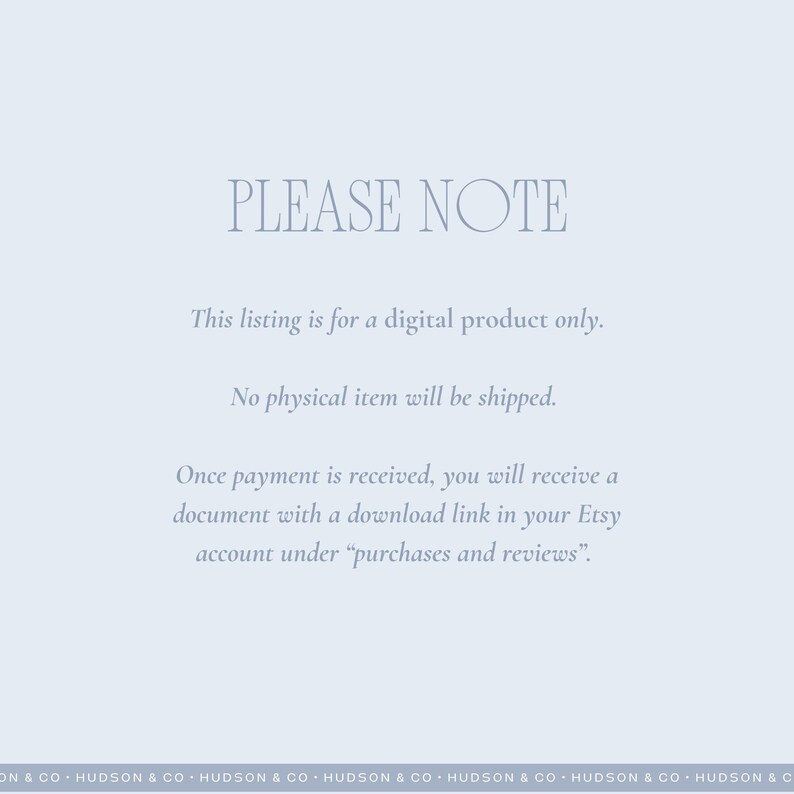 May include: Pale blue background with the text "PLEASE NOTE" in a light gray font. The text below states this listing is for a digital product only, and no physical item will be shipped. Further text explains how to access the digital download.