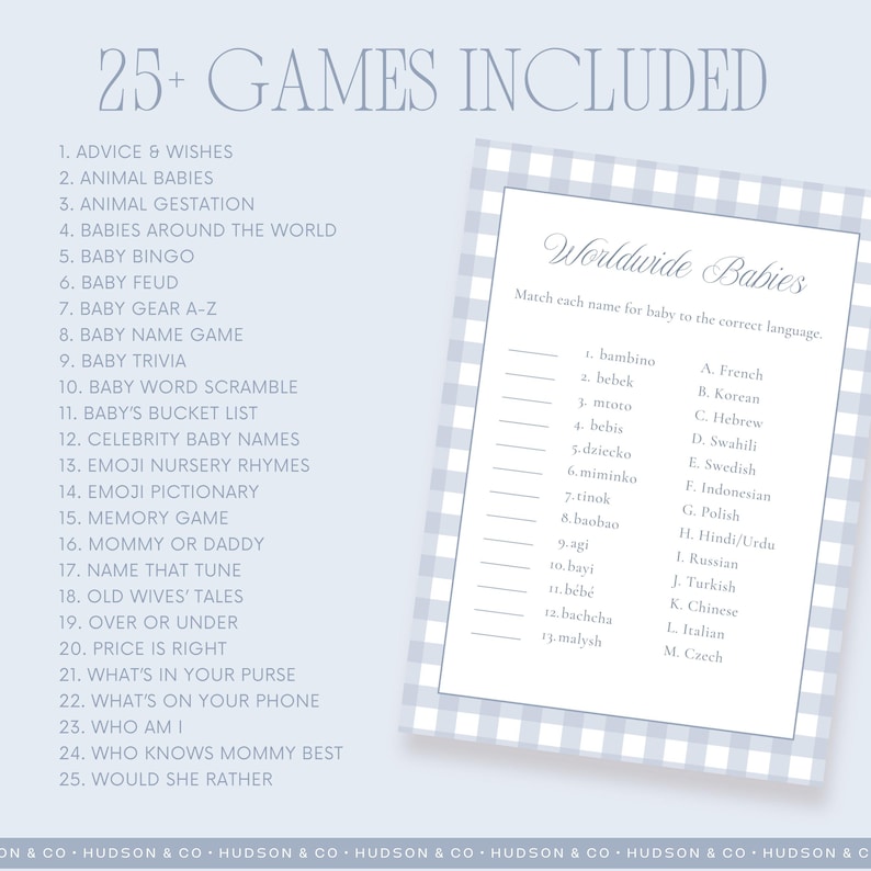 May include: A light blue baby shower game set with a list of 25+ games, including "Advice & Wishes" and "Baby Bingo." A matching game card titled "Worldwide Babies" is also included, with baby names to match to the correct language.