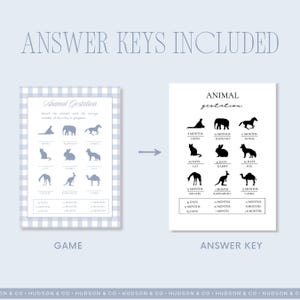 May include: A set of two printable baby shower games. The game card features animal silhouettes and gestation periods. The answer key card shows the gestation periods for each animal. The text "ANSWER KEYS INCLUDED" is at the top.