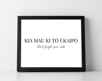 Whakataukī proverb Six60 waiata song Te Reo Māori digital print wallart Maori language word Aotearoa New Zealand kiwiana gift Kia Mau ukaipo