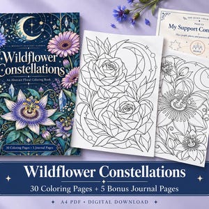 May include: A coloring book titled Wildflower Constellations featuring a dark blue cover with purple and white flowers, a crescent moon, and crystals. Two white pages with black line art of roses and passion flowers are displayed alongside a journal page.
