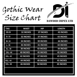 May include: Gothic wear size chart with measurements in inches for waist, hip, and length.  The chart includes sizes XS-30 to 5XL-46.