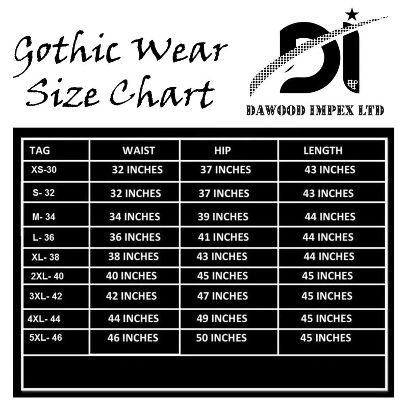 May include: Gothic wear size chart with measurements in inches for waist, hip, and length.  The chart includes sizes XS-30 to 5XL-46.