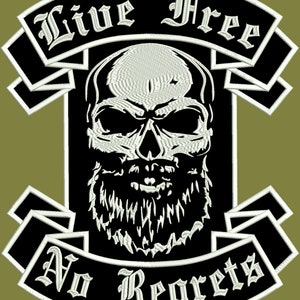 May include: Black and white embroidered patch with a skull with a beard and two banners. The top banner says "Live Free" and the bottom banner says "No Regrets".