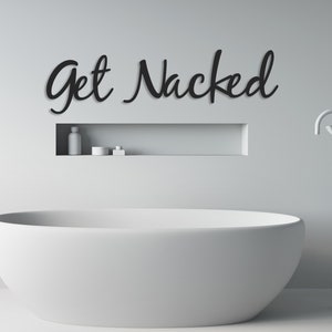 Get Naked Metal Wall Sign, Bathroom Signs, Metal Bathroom Wall Art, Bedroom Decor, Wall Art Quotes, Metal Wall Sign, Get Naked Hanging