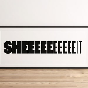 SHEIT Poster | Wall Art | Printable Art | Typography Print