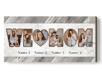 May include: A white wooden sign with the words "We Love Mom" spelled out in large letters. Each letter has a photo of a family member inside. The sign has a rustic wood grain background.