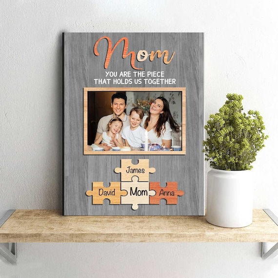 Personalized Gifts For Mom From Kids, Mom Puzzle Piece Sign, You Are The Piece That Holds Us Together, Mother's Day Gift - Wrapped Canvas, 14x11