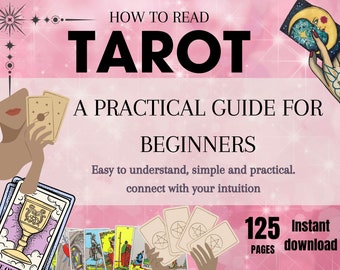 May include: A pink and white graphic with the text "HOW TO READ TAROT A PRACTICAL GUIDE FOR BEGINNERS Easy to understand, simple and practical. connect with your intuition 125 PAGES Instant download" and images of tarot cards.