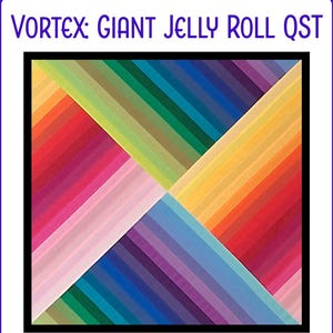 May include: A quilt pattern titled VORTEX: GIANT JELLY ROLL QST featuring a square design with diagonal rainbow-colored fabric strips. Text lists eight sizes in inches for Jelly Roll and Honey Bun quilts, plus a logo for Quilts by Snee.