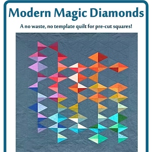Modern Magic Diamonds Quilt Pattern: NEW No Waste, Simple Squares Method (PDF)