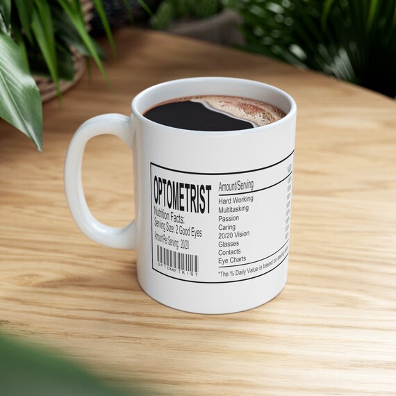 Optometrist Nutrition Facts Coffee Mug, Optician, Eye Doctor Gift, Prescription Glasses, Ophthalmologist Decor, Optical,  Ceramic Mug 11oz
