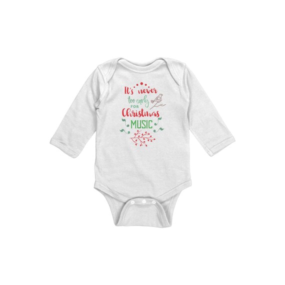 Christmas Onesie | Never too early for Christmas Music | Funny Christmas Onesie | Infant Christmas | Christmas Gifts | Gift for Niece | Gift