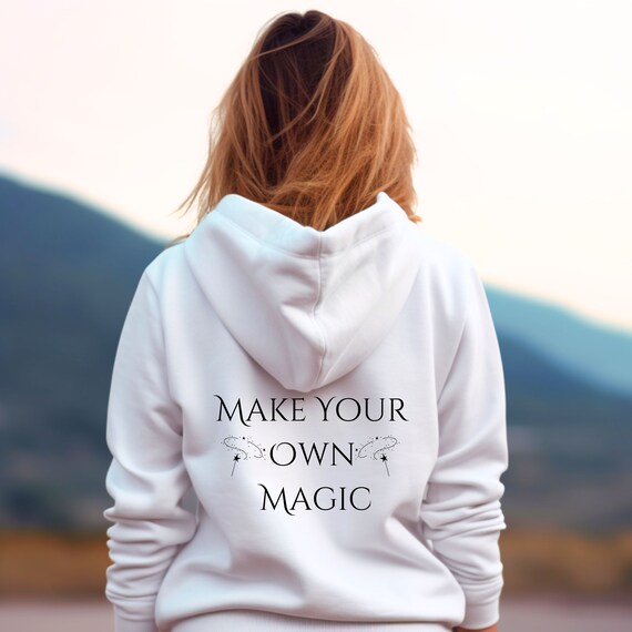 Make Your Own Magic Bella Canvas Hoodie 3719, Unisex Motivational Sweatshirt, Inspiring Magic Statement Unisex Hoodie,  Empowerment Gear
