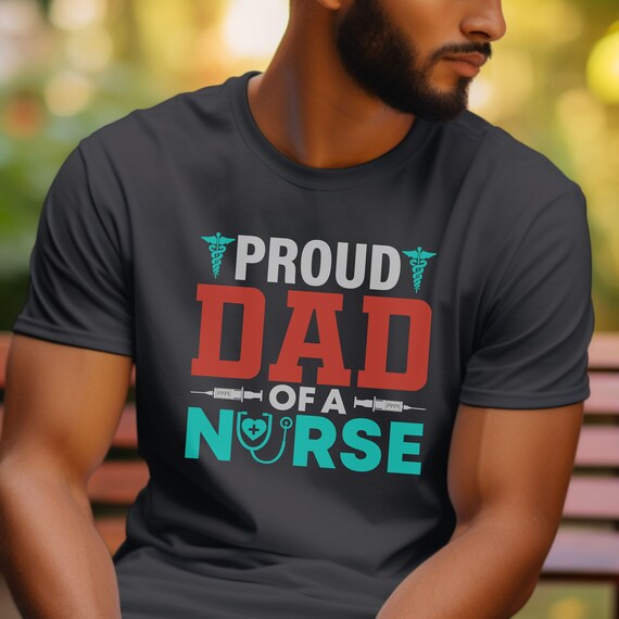 Proud dad of a nurse tshirt, gifte for dad, gifted tshirt, tsh irt, tshi rt, dad gifted, gifted dad, gift personally, gifte, gif ts, Nurse
