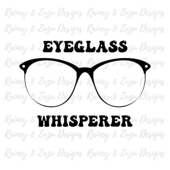 Optician svg | Optician | Optometrist | Eyeglasses svg | Eyeglass Whisperer | Eyeglasses png | Optical png | Optical | Funny Optician