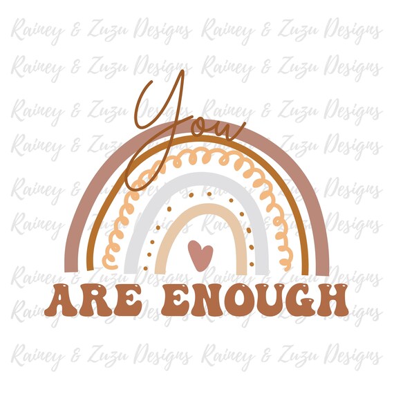 You Are Enough Mental Health png | Mental Health Shirt Digital Download | Anxiety svg | Mindfulness png | Mental Awareness Depression svg