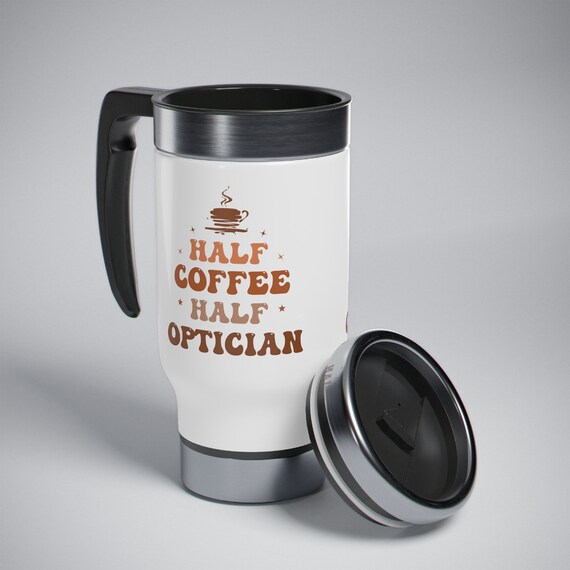Optician Travel Mug | Optometry Coffee Mug | Optician Gift | Optician Coffee Travel | Optical Gifts | Optometry | Optical | Optician