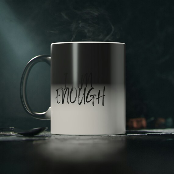 I Am Enough, Magic Mug, Heat Changing Mug, Coffee Mug, Motivational, Self Love, Self Care, Positive, Special Gift, Uplifting, Encouraging