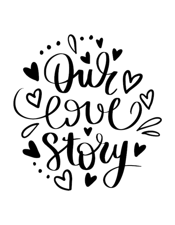 Our Love Story svg | Bridal Shower Welcome Sign png | wedding reception decorations | digital download | unique wedding decorations