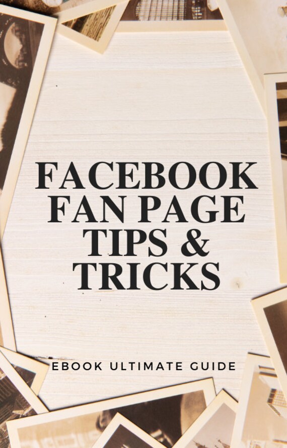 Ultimate guide: Facebook Fan Page Tips & Tricks