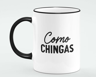 Como Chingas Mug | Birthday Gift | Valentine's Day Gift | Spanish Saying Mug