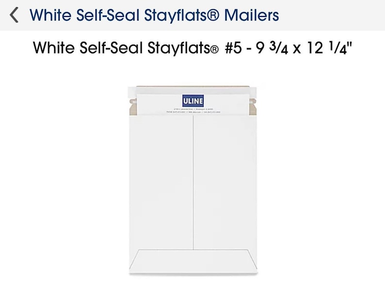 May include: White self-seal Stayflats mailers, size #5, measuring 9 3/4 x 12 1/4 inches. The mailers are white and feature the ULINE logo. The product is designed for secure packaging and shipping.