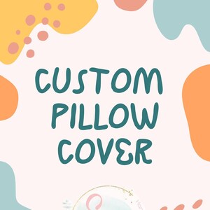 May include: A graphic design for a custom pillow cover with the text "CUSTOM PILLOW COVER" in teal blue lettering on a white background. The background is decorated with abstract shapes in shades of orange, yellow, pink, and blue. The logo "Elado Design" is in the bottom left corner with the text "Hand Made" in a circle.