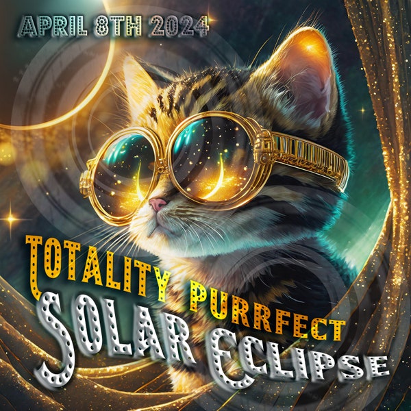 2024 Solar Eclipse "Totality Purrfect Solar Eclipse 4.8.24" - Cute Space Age Kitty Cat! PNG Design Digital Download - DTF/Heat press
