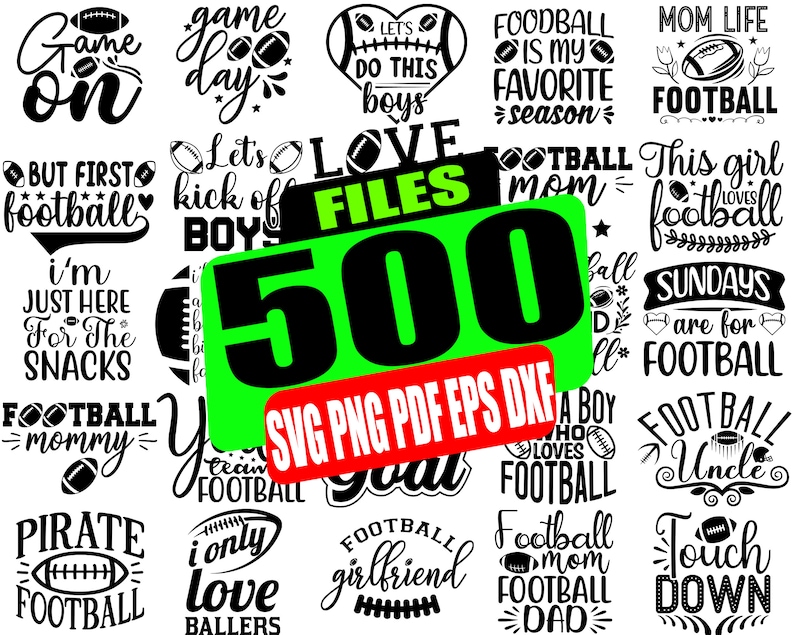 May include: A collection of 500 football-themed SVG, PNG, PDF, and DXF files. The image features a variety of designs with text such as "Game On", "Football Mommy", "Let's Kick Off Boys", "Football is My Favorite Season", and "This Girl Loves Football".