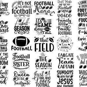 May include: Black and white graphic design with various football-themed phrases and sayings. The phrases include "Livin' That Football Mom Life", "It's Not Fall Without Football", "Football Nana", "Don't Make Me Use My Football Mom Voice", "Loud and Proud Football Mom", "Cheer Mom Squad", "Football Season", "It's A Game Day Y'all", "Family Food Faith Football", "Football Is My Second Favorite F-Word", "Stressed Blessed Football Obsessed", "Football", "That Football Field", "Peace Love Football", "Lavin' Those Friday Night Lights", "Rockin' The Football Mom Life", "Football Sister", "Tis The Season", "Failgate Team Captain", "I Drink And Draft", "Football Dad", "Queen Of The Tailgate", "Just A Girl Who Loves Football", "Sundays Are For Jesus And Football", "Tailgates Tackles And Touchdowns".