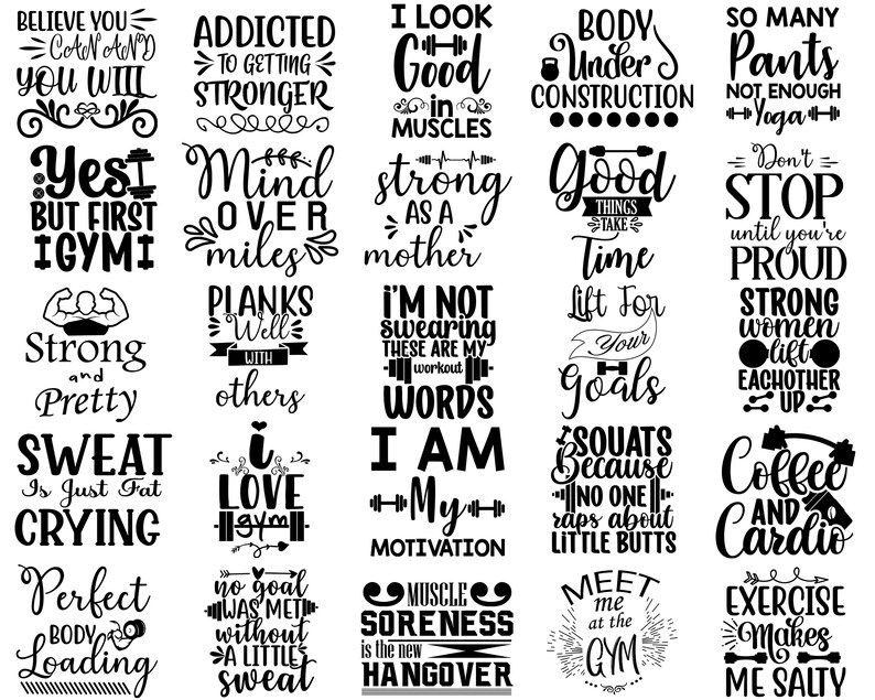 May include: A black and white graphic design with 25 different motivational quotes about fitness and working out. The quotes include phrases like "I love gym", "Strong and Pretty", "Sweat is just fat crying", "Coffee and Cardio", and "Exercise makes me salty".
