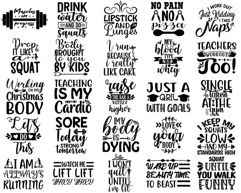 May include: Black and white graphic text design with motivational quotes about fitness, exercise, and healthy living. The text includes phrases like "Drink water and do squats", "Teaching is my cardio", "My body is dying", "I won't quit until I'm fit", and "Squat until you walk funny".