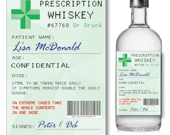 May include: A green and white prescription label for whiskey with the patient's name, Lisa McDonald, and the doctor's name, Dr. Drunk. The label includes a dosage instruction to take 175 ml twice daily. The label also includes a barcode and a signature from Peter & Deb.
